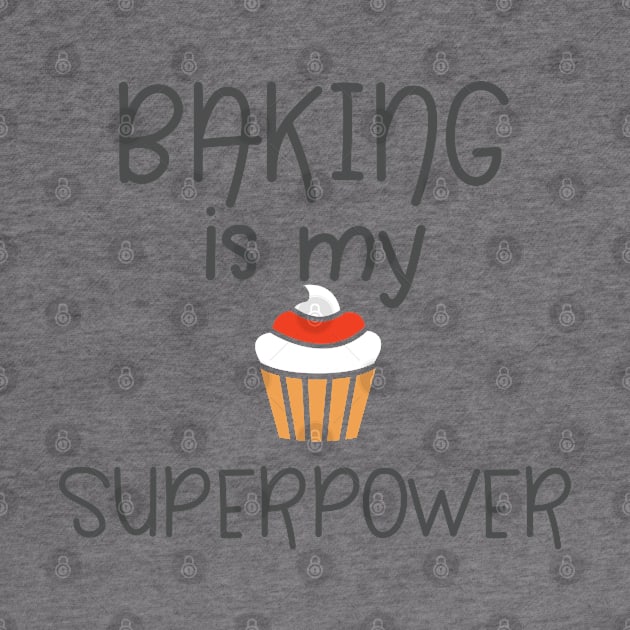 Baker - Baking Is My Superpower by Kudostees